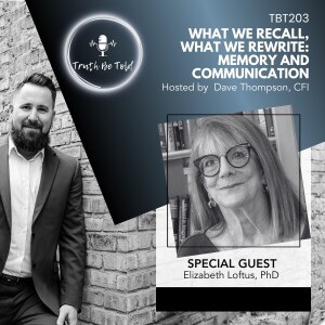 What We Recall, What We Rewrite: Memory and Communication with Elizabeth Loftus, PhdD