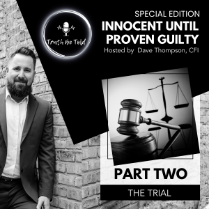 Innocent Until Proven Guilty: Part 2 - The Trial