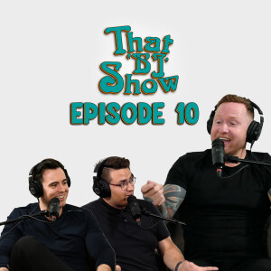 "Let's get to work" | EP 10 | THAT 'BJ' SHOW Podcast
