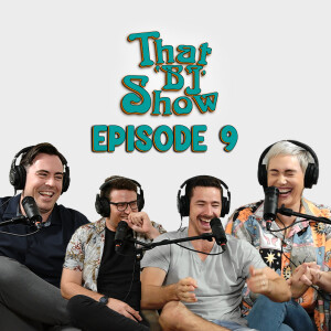 "Shirt off, pants off, welcome to the pain!" I EP 09 THAT 'BJ' SHOW Podcast