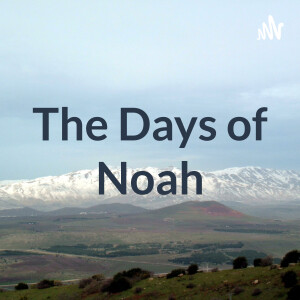 EP 4: Noah’s Flood and The Sovereignty of God