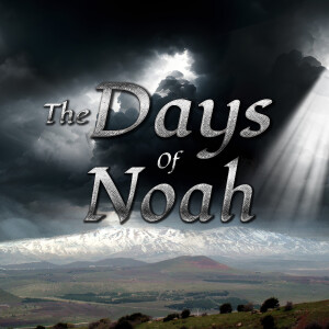 The Days of Noah (Podcast Trailer)