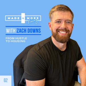 From Hustle to Housing: Zach Downs' Journey | Ep 62