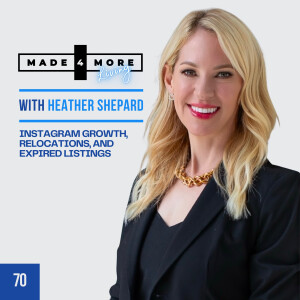 Instagram Growth, Relocations, and Expired Listings: Real Estate Wins with Heather Shepard | Ep 70