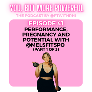 EP41: Performance, Pregnancy and Potential with @melsfitspo (Part 1 of 3)
