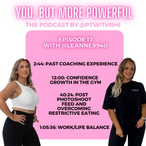 EP 17: WITH @LEANNE9940: BAD COACHING EXPERIENCES, SAYING NO/BOUNDARIES, STEPPING OUT OF HER COMFORT ZONE & GETTING KILLER RESULTS