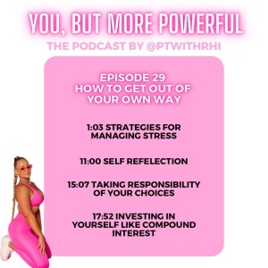 EP 29: How to get out of your own way @PTWITHRHI