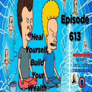 613 - Heal Yourself, Build Your Wealth!