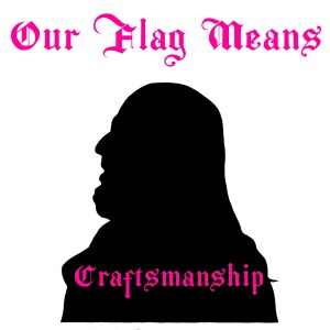 "Craftsmanship- Our Flag Means Death Episode 6 "Theatre of Fear"