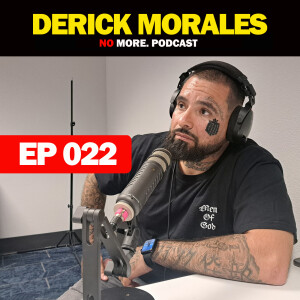 EP022: Interview with Evangelist Derick Morales