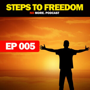 EP005: Steps to Freedom