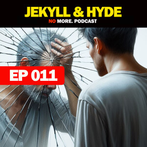 EP011: Jekyll & Hyde