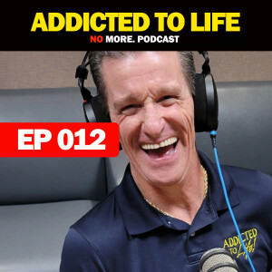 EP012: Addicted to Life with Rob Rowsell