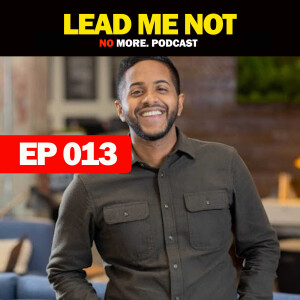 EP013: Lead Me Not Founder Jason Mathew