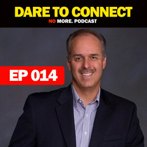 EP014: Dare to Connect with Mark Kastleman