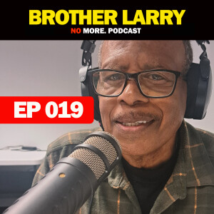 EP019: Interview with Brother Larry