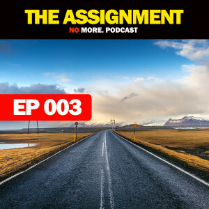 EP003: The Assignment