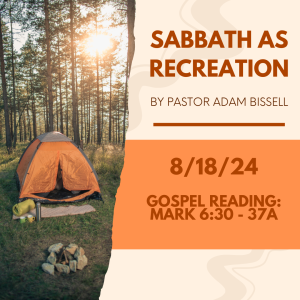 Sabbath as Recreation - Pastor Adam Bissell