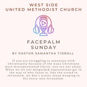 Facepalm Sunday by Pastor Samantha Tidball (3/24/24)