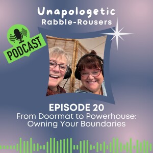 20: From Doormat to Powerhouse: Owning Your Boundaries