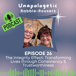 26: The Integrity Effect: Transforming Lives through Consistency and Trustworthiness