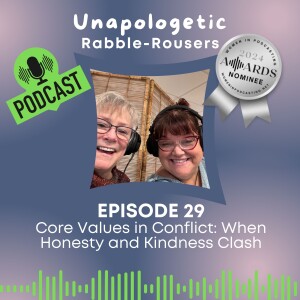 29: Core Values in Conflict: When Honesty & Kindness Clash