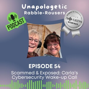 54: Scammed and Exposed: Carla’s Cybersecurity Wake-Up Call