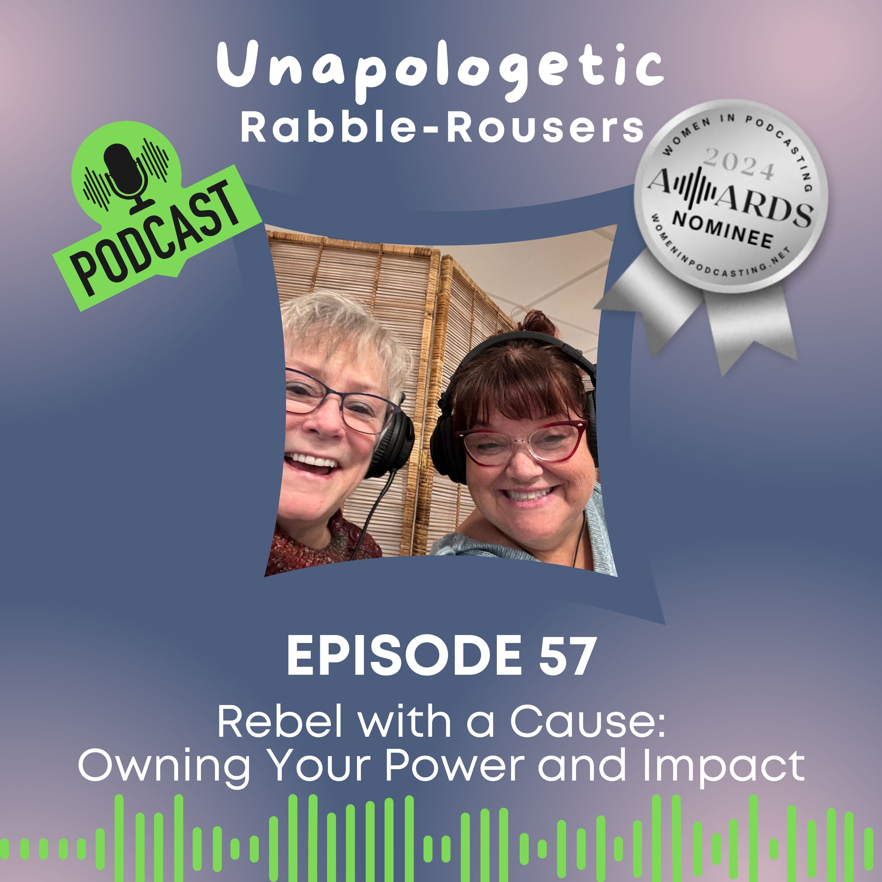 Unapologetic Rabble-Rousers: An Exploration of Leadership