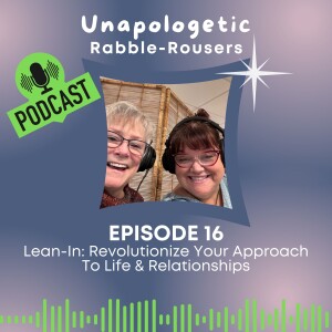 16: Lean-In: Revolutionize Your Approach to Life & Relationships