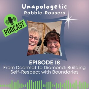 18: From Doormat to Diamond: Building Self-Respect with Boundaries