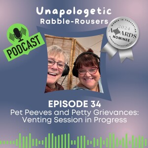 34: Pet Peeves and Petty Grievances: Venting Session in Progress