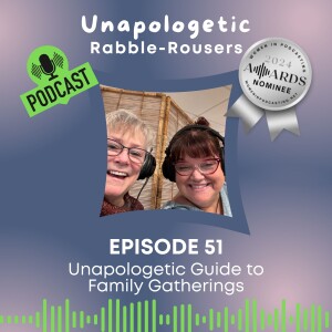 51: Unapologetic Guide to Family Gatherings