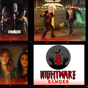 NE#80 "First Aid 101" aka The Strangers Prey at Night (2018)
