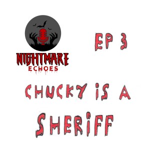 NE#03 "Chucky is a Sheriff" aka Halloween (2007)