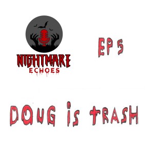 NE#05 "Doug is Trash" aka Renfield (2013)