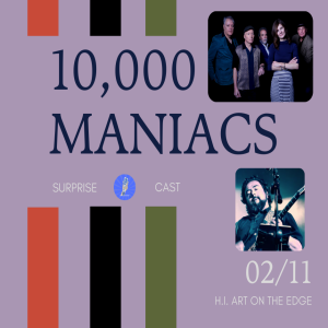 Surprise Cast #142 10,000 Maniacs