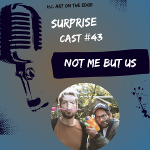 Surprise Cast #43 Not Me But Us