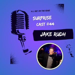 Surprise Cast #44 Jake Rudh