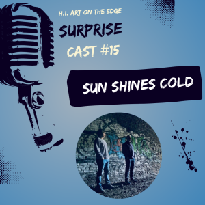 Surprise Cast #15 Sun Shines Cold