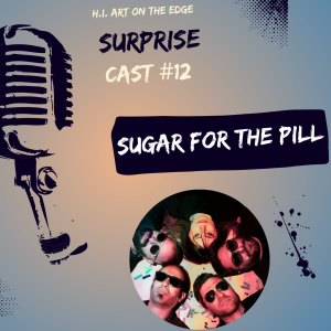 Surprise Cast #12 Sugar for the Pill