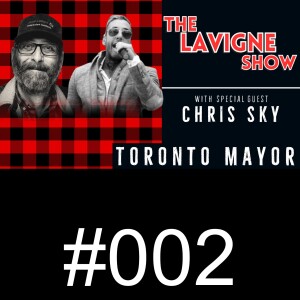 #002 Toronto Mayor w/ Chris Sky