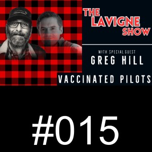 #015 Vaccinated Pilots w/ Greg Hill