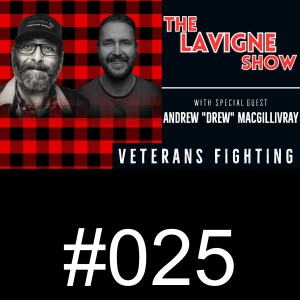 #025 Veterans Fighting w/ Andrew ”Drew” MacGillivray