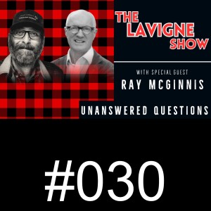 #030 Unanswered Questions w/ Ray McGinnis