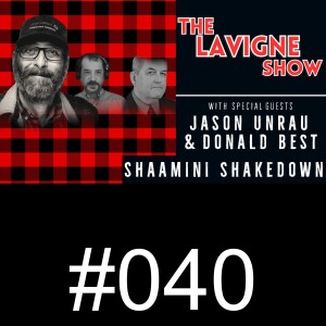#040 Shaamini Shakedown w/ Jason Unrau & Donald Best