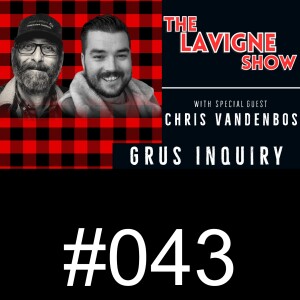 #043 Grus Inquiry w/ Chris Vandenbos