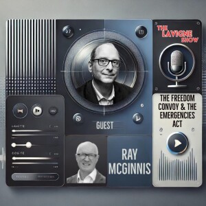 Ray McGinnis - The Freedom Convoy & The Emergencies Act