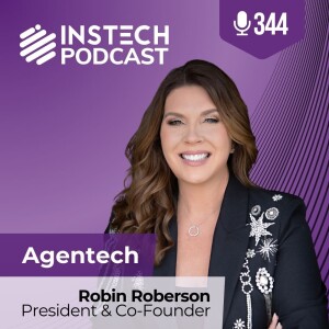 Robin Roberson, President and Co-Founder: Agentech: 30 minutes to 30 seconds — Serial entrepreneur, survivor and Agentic AI expert (344)