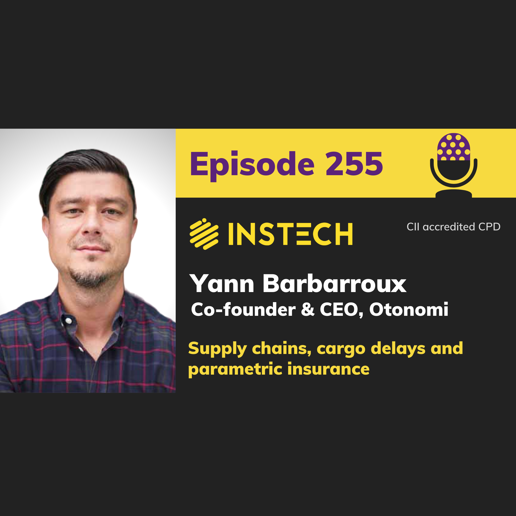 Yann Barbarroux: Co-founder & CEO, Otonomi: Supply chains, cargo delays and parametric insurance (255)