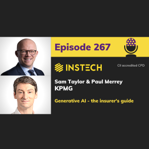 Sam Taylor & Paul Merrey: KPMG: Generative AI - the insurer’s guide (267)